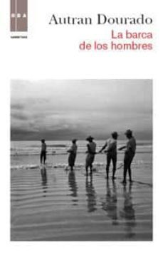 la barca de los hombres-autran dourado-9788490060919