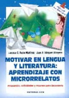 motivar en lengua y literatura: aprendizaje con microrrelatos-lorenzo rubio martinez-9788490233719