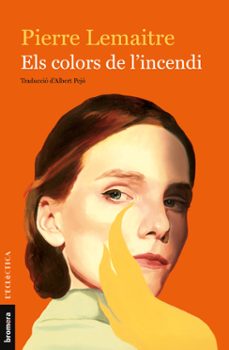 els colors de l incendi-pierre lemaitre-9788490269619