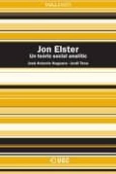 jon elster: un teoric social analitic (vull saber)-jose antonio noguera-jordi tena-9788490291719