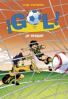 ¡gol! 39 :¡al ataque!-luigi garlando-9788490436219