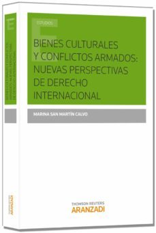 bienes culturales y conflictos armados: nuevas perspectivas de de recho internacional-marina san martin calvo-9788490591819