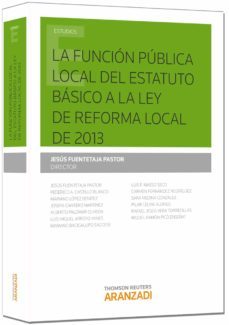 la funcion publica local: del estatuto basico a la ley de reforma local de 2013-jesus fuentetaja pastor-9788490597019