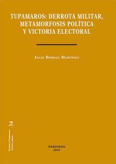 tupamaros. derrota militar, metamorfosis politica y victoria electoral (ebook)-julio bordas martinez-9788490853719