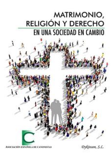 matrimonio, religion y derecho en una sociedad en cambio. actas de las xxxv jornadas de actualidad canonica, organizadas por la asociacion española de canonistas en madrid, del 8 al 10 de abril de 2015 (ebook)-9788490857519