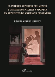 el interes superior del menor y las medidas civiles a adoptar en supuestos de violencia de genero (ebook)-virginia murtula lafuente-9788490859919