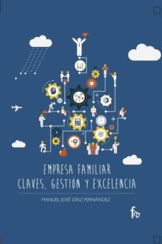 empresa familiar: claves, gestion y excelencia-manuel jose diaz fenandez-9788490888919