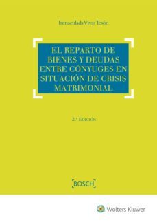 el reparto de bienes y deudas entre conyuges en situacion de crisis matrimonial (2ª edicion)-9788490901519