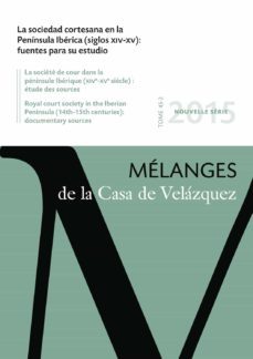 la sociedad cortesana en la peninsula iberica (siglos xiv-xv): fu entes para su estudio-9788490960219