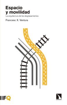 espacio y movilidad-francesc x. ventura-9788490972519