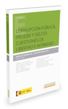 corrupcion publica, prueba y delito: cuestiones de libertad e intimidad-9788490980019