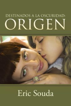 (i.b.d.) destinados a la oscuridad: origen-eric souda-9788491120919