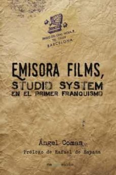 (i.b.d.) emisora films, studio system en el primer franquismo-9788491128519