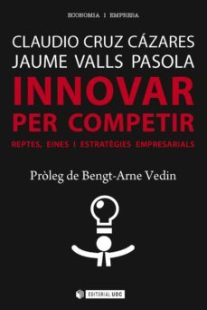 innovar per competir. reptes, eines i estrategies empresarials-claudio cruz cazares-9788491165019