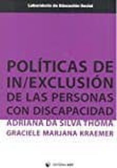 politicas de in/exclusion de las personas con discapacidad-adriana da silva thoma-graciele marjana kraemer-9788491167419