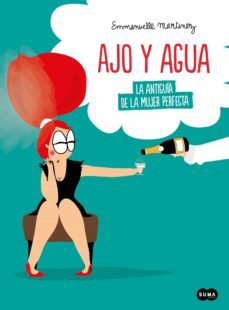 ajo y agua: la antiguia de la mujer perfecta-9788491294719