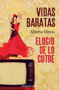 vidas baratas: elogio de lo cutre (ebook)-alberto olmos-9788491396819