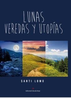 lunas, veredeas y utopias (ebook)-santi lomo-9788491401919