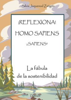 ¡reflexiona! homo sapiens ¿sapiens? la fabula de la sosteniblidad (ebook)-silvia jaquenod zsogon-9788491480419
