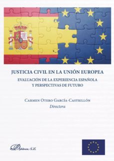 justicia civil en la union europea.evaluacion de la experiencia española y perspectivas de futuro (ebook)-9788491481119