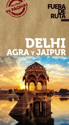 delhi, agra y jaipur 2020 (3ª ed.) (fuera de ruta)-eva alba-9788491582519