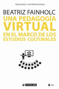 una pedagogia virtual en el marco de los estudios culturales (ebook)-beatriz fainholc-9788491800019