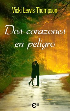 dos corazones en peligro (ebook)-vicki lewis thompson-9788491887119