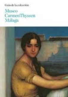 museo carmen thyssen malaga: guia de la coleccion-9788492441419