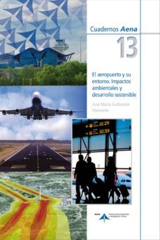 el aeropuerto y su entorno: impactos ambientales y desarrollo sos tenible-jose mª guillamon viamonte-9788492499519