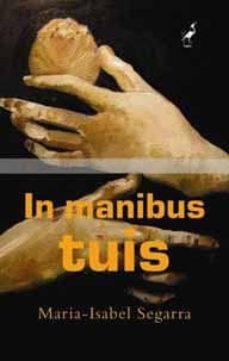 in manibus tuis-maria isabel segarra-9788492544219