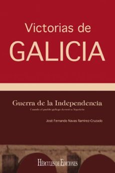 victorias de galicia. guerra de la independencia-jose f. navas ramirez cruzado-9788492715619
