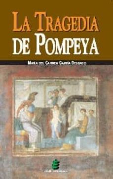 la tragedia de pompeya-maria del carmen garcia delgado-9788492732319