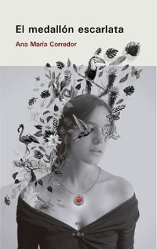 el medallon escarlata-ana maria corredor alonso-9788492821419