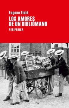 los amores de un bibliomano-eugene field-9788492865819
