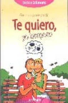 te quiero, yo tampoco-9788493442019