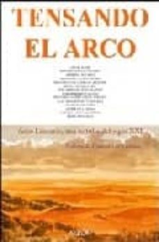 tensando el arco: arco literario, una tertulia del siglo xxi-9788493601119