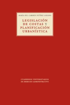 legislacion de costas y planificacion urbanistica-maria del carmen nuñez lozano-9788493634919