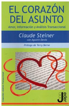 corazon del asunto, el amor, informacion y analisis transaccional-claude steiner-9788493703219