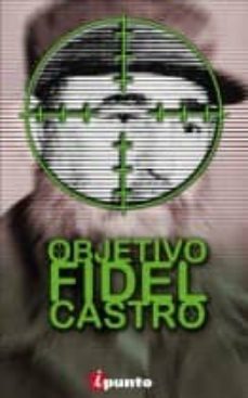 ¡objetivo: fidel castro!-9788493762919