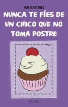 nunca te fies de un chico que no toma postre-9788493909819