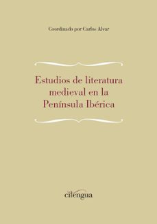 estudios de literatura medieval en la peninsula iberica-carlos (dir.) alvar-9788494390319