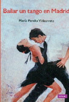 bailar un tango en madrid-maria peralta vidaurreta-9788494499319