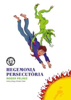 hegemonia persecutoria (cat)-roger pelaez-9788494587719
