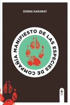 manifiesto de las especies de compañia-donna j. haraway-9788494611919