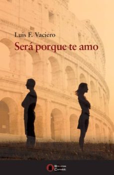 será porque te amo-luis fernandez vaciero-9788494664519