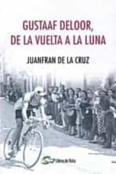 gustaaf deloor, de la vuelta a la luna-juanfran de la cruz-9788494692819