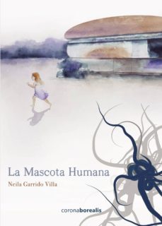 la mascota humana-neila garrido vila-9788494764219
