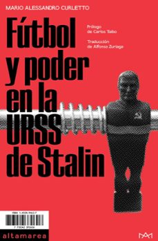 futbol y poder en la urss de stalin-mario alessandro curletto-9788494833519