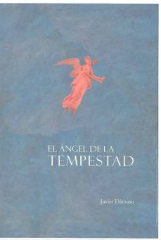 el angel de la tempestad-javier damaso-9788494840319