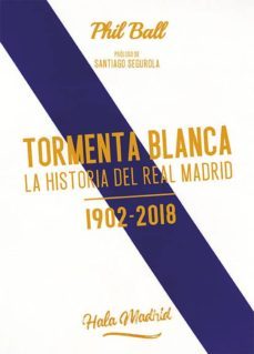 tormenta blanca: la historia del real madrid (1902-2018)-9788494880919